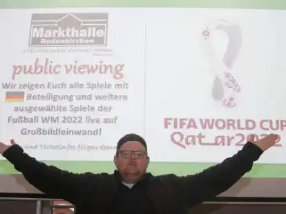 Der Markthallen-P&auml;chter Oleg Wilhelm l&auml;dt zum Public Viewing w&auml;hrend der Fu&szlig;ball-Weltmeisterschaft ein.