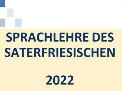 Im November 2022 erschienen: Die neue Sprachlehre des Saterfriesichen, die die Entwicklung der Sprache in den vergangenen gut 60 Jahren aufzeigt.