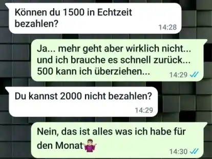 Der Betr&uuml;ger wollte schnell ans Geld des Opfers &ndash; und machte w&auml;hrend des Chatverlaufs den ein oder anderen Rechtschreibfehler.